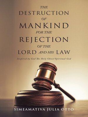cover image of THE DESTRUCTION OF MANKIND FOR THE REJECTION OF THE LORD AND HIS LAW